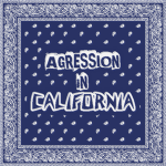Agression in California