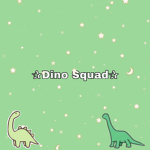 The Official Dino Squad :D