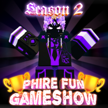 Phire Fun Gameshow! [Season 2]
