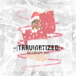 ~ | t r a u m a t i z e d | ~