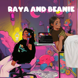 Raya and Beanie Hangout!
