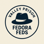 Valley Prison Fedora Feds