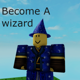 Become A Wizard! [WIP]