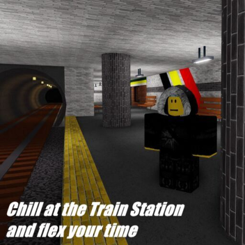 Chill at the Train Station and flex your time. [Cl