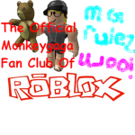 The Official MonkeyGaga Fan Club Of ROBLOX!