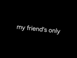 My friend's group only