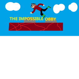 The Impossible Obby!