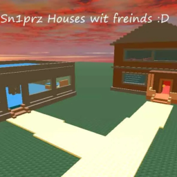 Sn1prz Houses wit freinds :D (EARLY BETA!!)