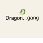 Dragon...gang