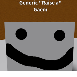 Generic "Raise A" Gaem
