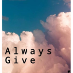 Always give