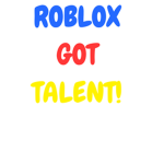 Robloxs Got Talent