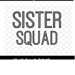 *~sister.squad~*