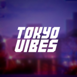 - TOKYO VIBES -