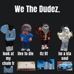 The Dudez.
