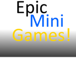 Epic Mini Games!