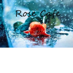 Rose Cafe ~ A happy place