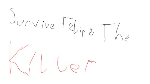 Survive Felipe The Killer
