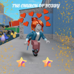 ~ The Church of Bobby ~