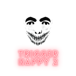 Trigger Happy 2 [BETA]