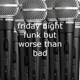friday night funk but worse than bad icon