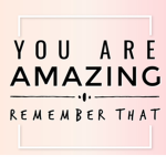 You are amazing and you know it