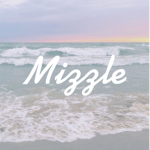 -~Mizzle~-