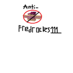 Fredrocks111 Hater Group