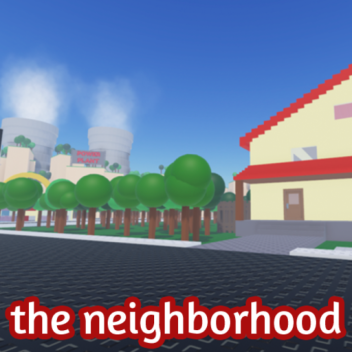 the neighborhood