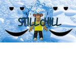 just ch!lllll