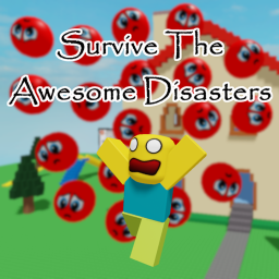 Survive The Awesome Disasters!!!