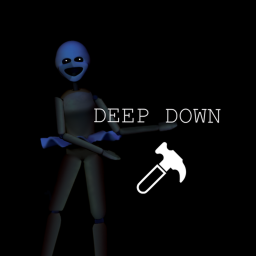 Deep Down (In Progress)