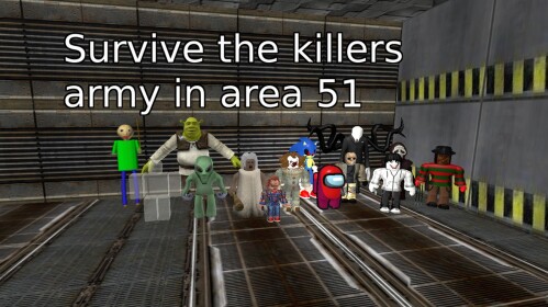 Survive the killers army in area 51