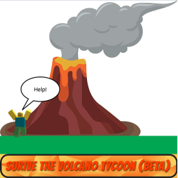 🌋|New|Surive The Volcano Tycoon (Beta)