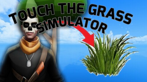 Touch Grass Simulator