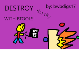 destroy the city with btools!