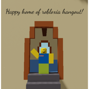 Happy home of robloxia Hangout