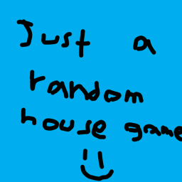 a random house game