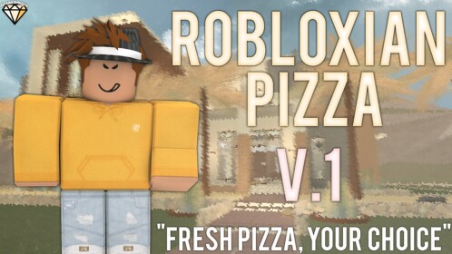 ROBLOXian Pizza®||V.1