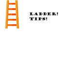 Ladder Tips!