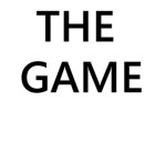~THE GAME~