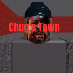 Chug's Town Reborn
