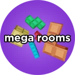 Mega Rooms