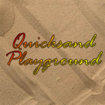 Quicksand Playground