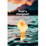 Pixil’s hangout!