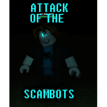 Attack Of The Scam Bots