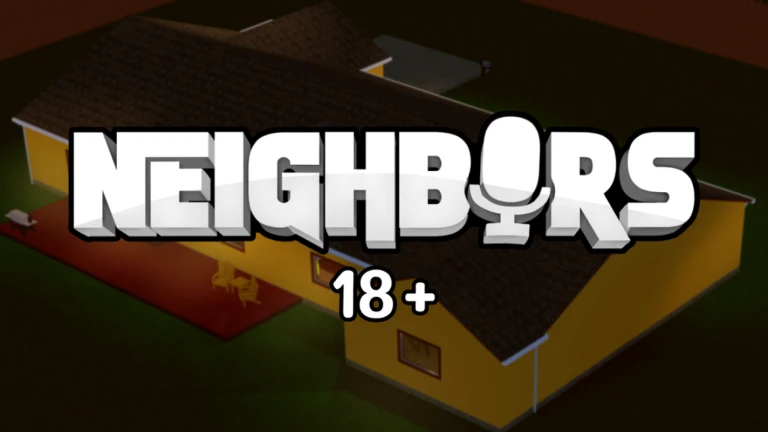 Neighbors 🔊 [18+]