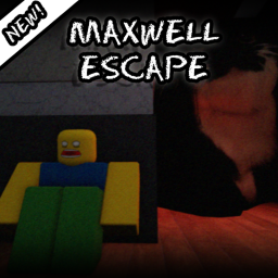 MAXWELL ESCAPE [HORROR]
