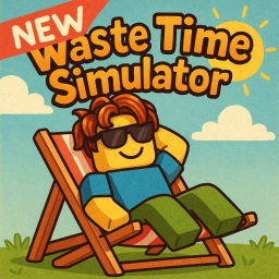 ☠️🔥Waste Time Simulator 🔥☠️(NEW!)