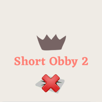 [NO CHECKPOINTS] Short Obby 2